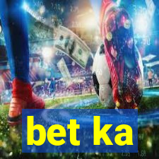 bet ka